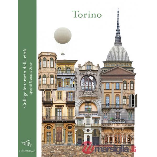 Torino. Collage letterario della città. Ediz. illustrata