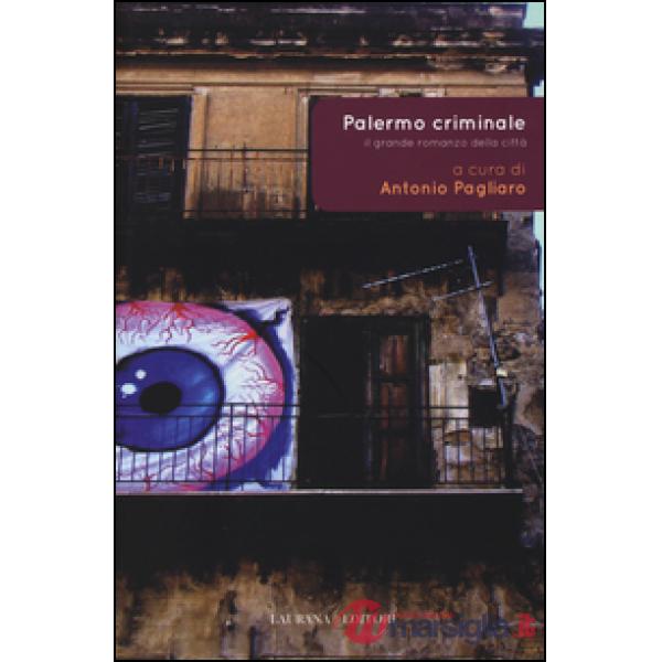 Palermo criminale. Il grande romanzo della città