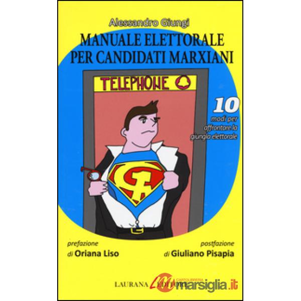 Manuale elettorale per candidati marxiani. 10 modi per affrontare la giungla elettorale