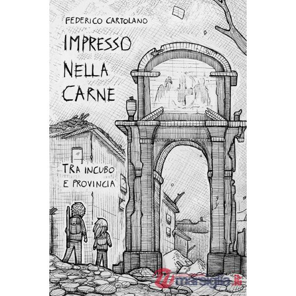 Impresso nella carne. Tra incubo e provincia