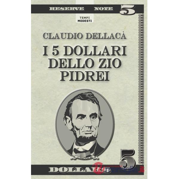 5 dollari dello zio Pidrei. Un racconto, una favola e qualche poesia (I)