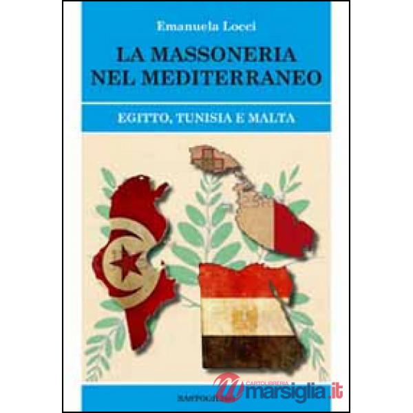 La massoneria nel Meditteraneo. Egitto, Tunisia e Malta