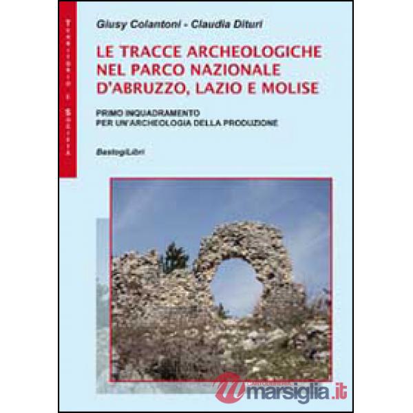 Le tracce archeologiche nel parco nazionale d'Abruzzo, Lazio e Molise