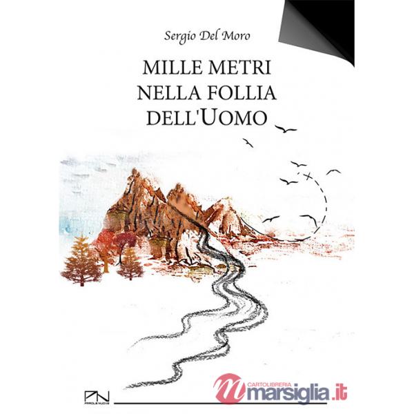 Mille metri nella follia dell'uomo