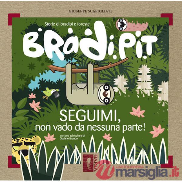 BradiPit. Seguimi, non vado da nessuna parte!