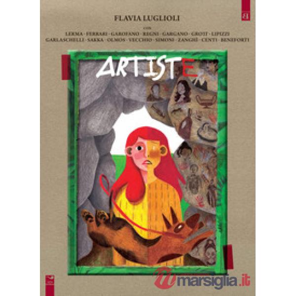 Artiste. Vite illustrate e ritratti immaginati