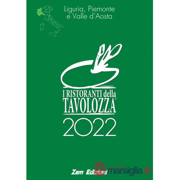 I ristoranti della Tavolozza 2022. Liguria, Piemonte, Valle d'Aosta. Ediz. italiana, inglese, francese