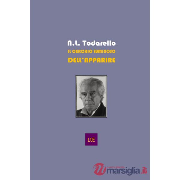 Cerchio luminoso dell'apparire. Omaggio a Emanuele Severino. Ediz. illustrata (Il)