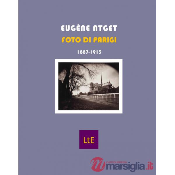 Foto di Parigi 1887-1913. Ediz. illustrata
