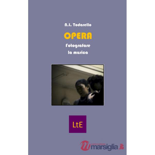 Opera. Fotografare la musica