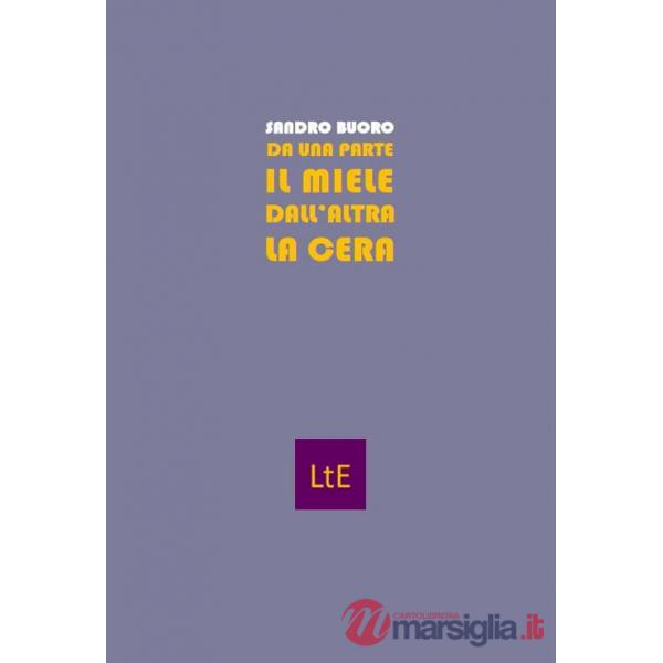 Da una parte il miele dall'altra la cera