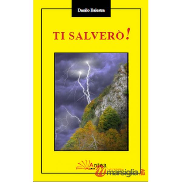 Ti salverò!
