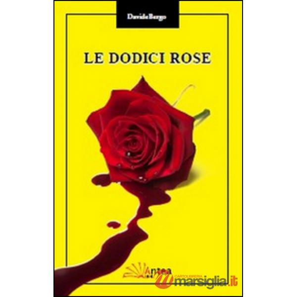 Dodici rose (Le)