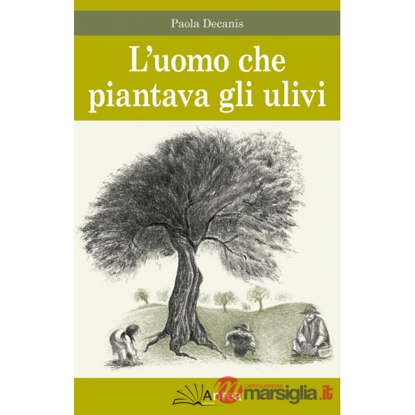Uomo che piantava gli ulivi (L')