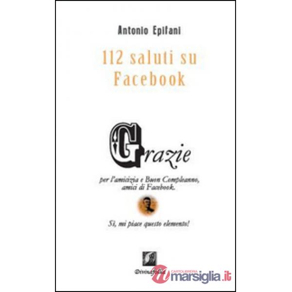 112 saluti su Facebook. Grazie per l'amicizia e buon compleanno amici di Faceboo
