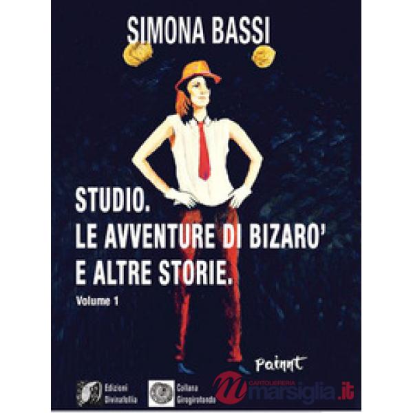 Studio. Le avventure di Bizarò e altre storie. Vol. 1