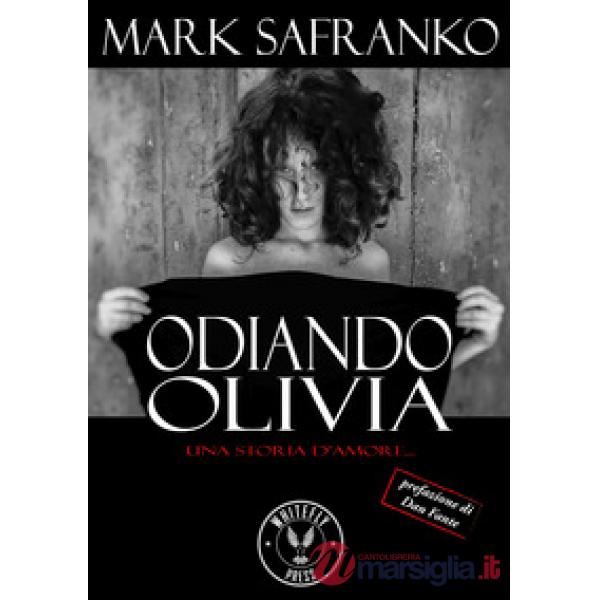 Odiando Olivia. Una storia d'amore...