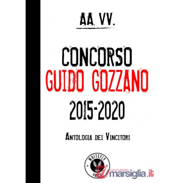 Concorso Guido Gozzano 2015-2020. Antologia dei vincitori