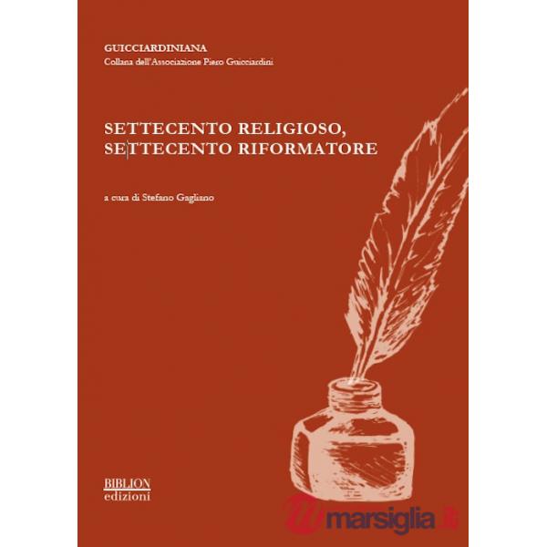 Settecento religioso, Settecento riformatore. Atti del Convegno promosso dall'Associazione Piero Guicciardini (Pescia, 6 dicembr