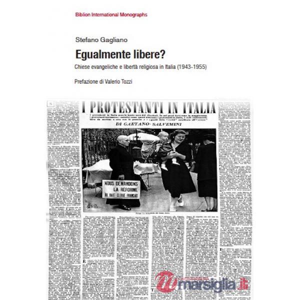 Egualmente libere? Chiese evangeliche e libertà religiosa in Italia (1943-1955)