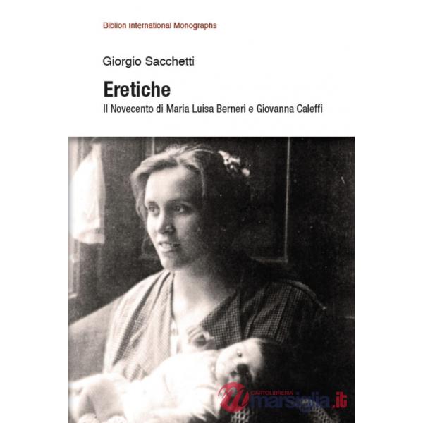 Eretiche. Il Novecento di Maria Luisa Berneri e Giovanna Caleffi