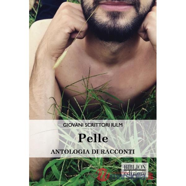 Pelle. Antologia di racconti