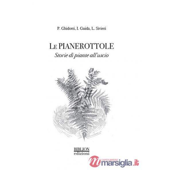 Pianerottole. Storie di piante all'uscio (Le)