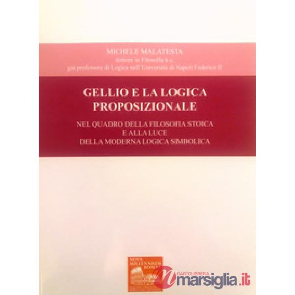 Gellio e la logica proposizionale. Nel quadro della filosofia stoica e alla luce della moderna logica simbolica