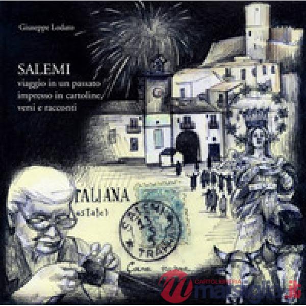 Salemi. Viaggio in un passato impresso in cartoline, versi e racconti
