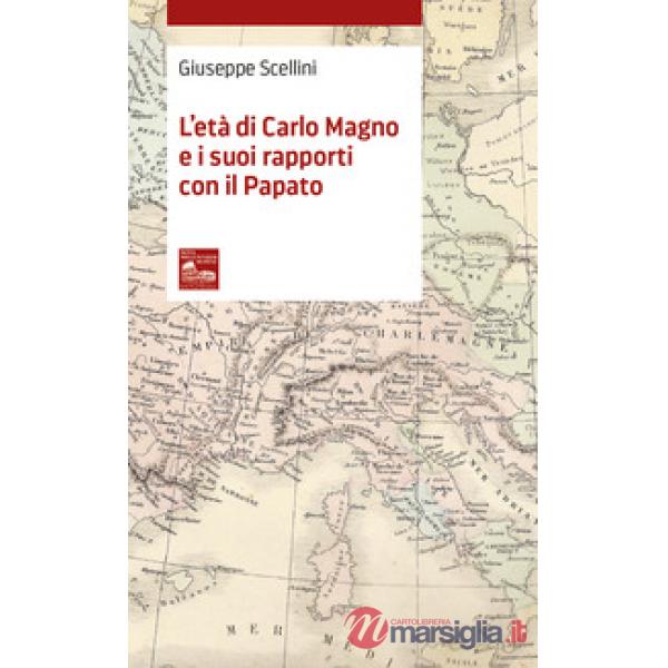 Età di Carlo Magno e i suoi rapporti con il Papato (L')