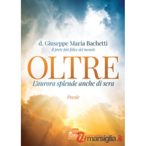Oltre. L'aurore splende anche di sera