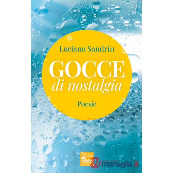 Gocce di nostalgia. Poesie