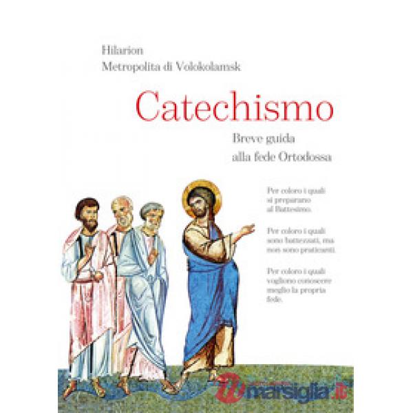 Catechismo. Breve guida alla fede Ortodossa