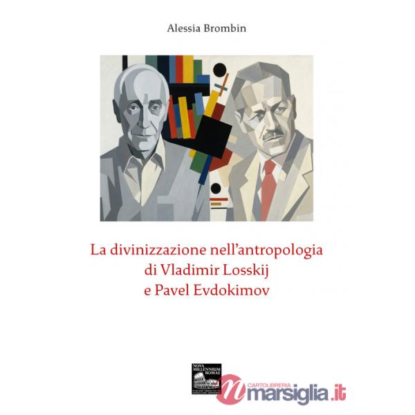 Divinizzazione nell'antropologia di Vladimir Losskij e Pavel Evdokimov (La)