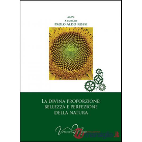Divina proporzione: bellezza e perfezione della natura (La)