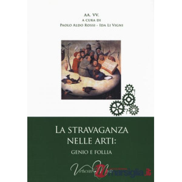 Stravaganza nelle arti: genio e follia (La)