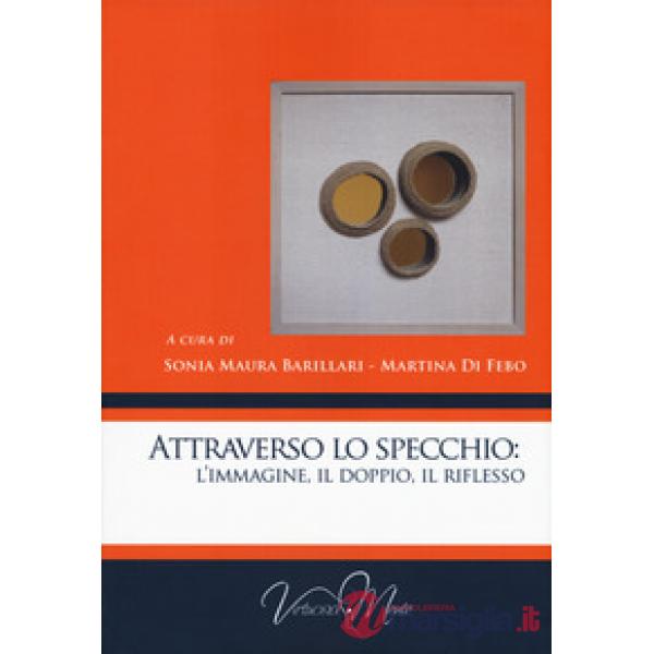 Attraverso lo specchio: l'immagine, il doppio, il riflesso