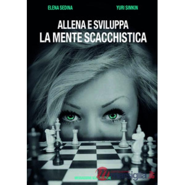 Allena e sviluppa la mente scacchistica