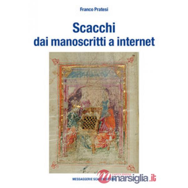 Scacchi dai manoscritti a internet. Ediz. numerata