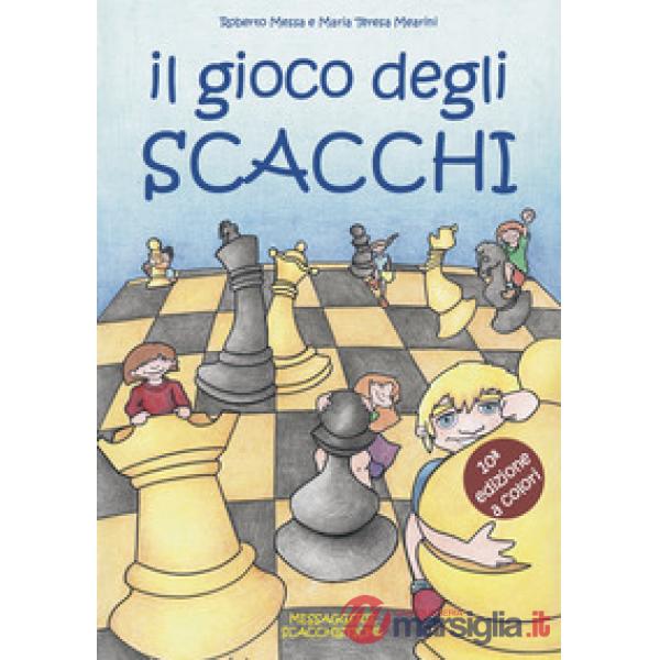 Gioco degli scacchi. Ediz. illustrata (Il)