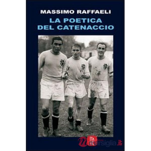 Poetica del catenaccio e altri scritti di calcio (La)