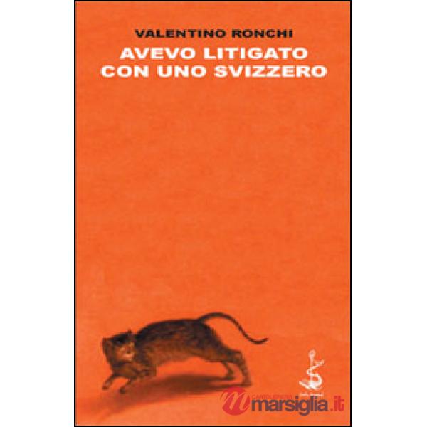 Avevo litigato con uno svizzero