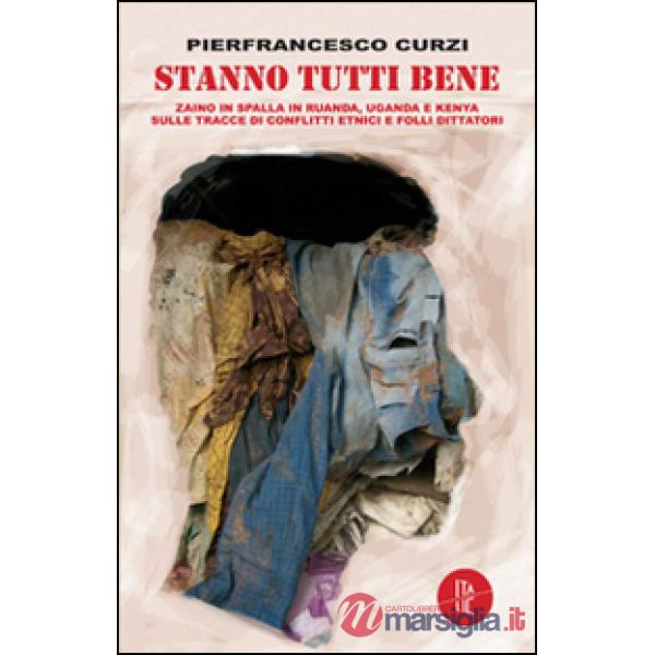 Stanno tutti bene. Zaino in spalla in Rwanda, Uganda e Kenya sulle tracce di con