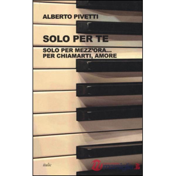 Solo per te. Solo per mezz'ora... per chiamarti, amore