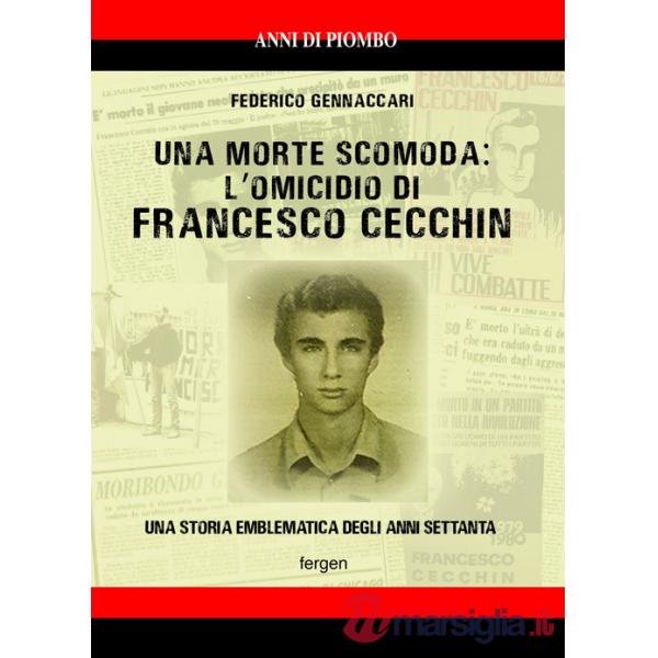 Morte scomoda: l'omicidio di Francesco Cecchin. Una storia emblematica degli anni Settanta (Una)