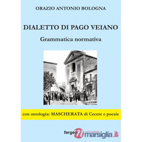 Dialetto di Pago Veiano. Grammatica normativa