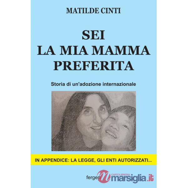Sei la mia mamma preferita. Storia di un'adozione internazionale