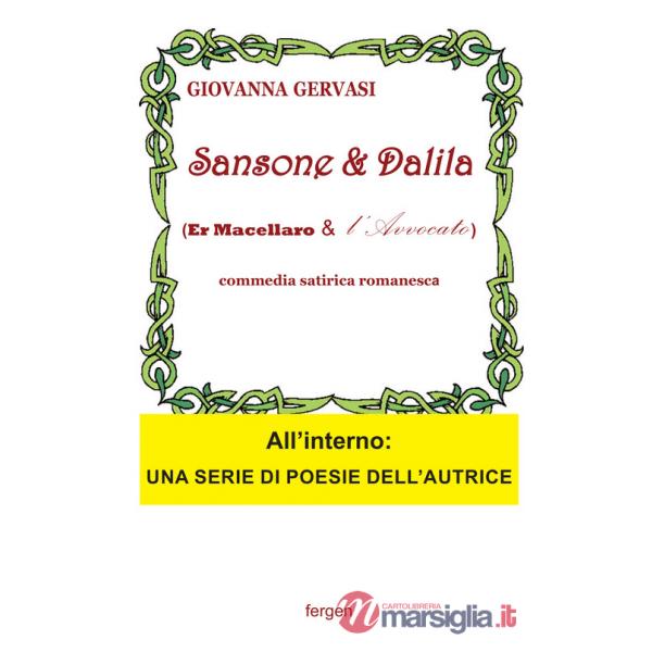Sansone e Dalida (er macellaro e l'avvocato). Commedia satirica romanesca. Nuova ediz.
