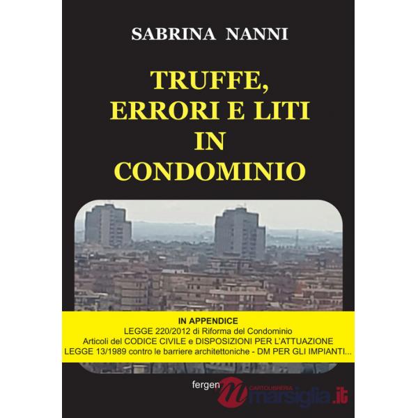 Truffe, errori e liti in condominio. Nuova ediz.