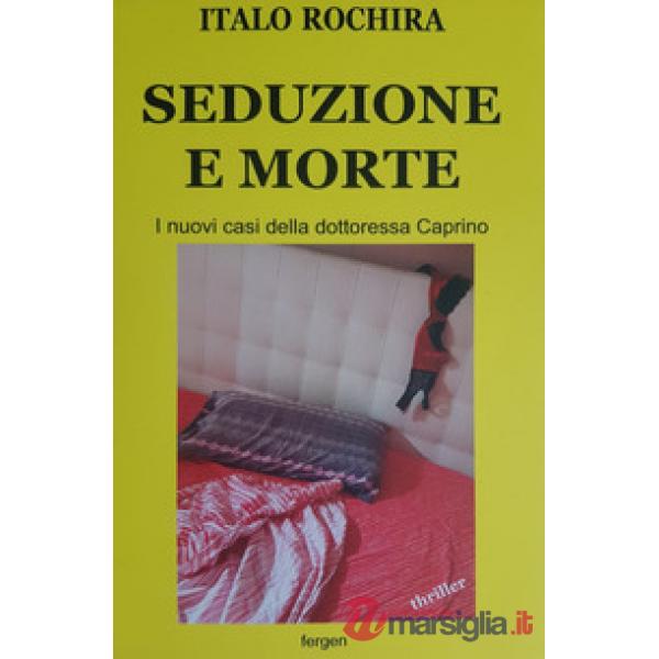 Seduzione e morte. I nuovi casi della dottoressa Caprino